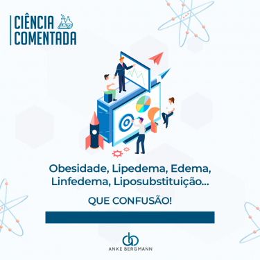 Obesidade, lipedema, edema, Linfedema, Liposubstituição...  Que confusão! 